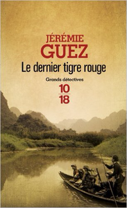 Le dernier tigre rouge - Jérémie Guez
