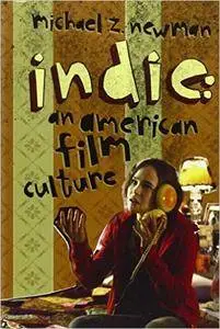 Indie: An American Film Culture (Repost)