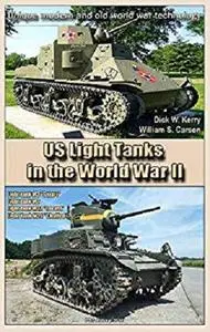 US Light Tanks in the World War II: Weapons and military equipment of the world [Kindle Edition]