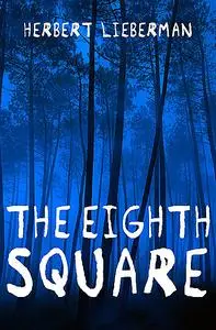 «The Eighth Square» by Herbert Lieberman