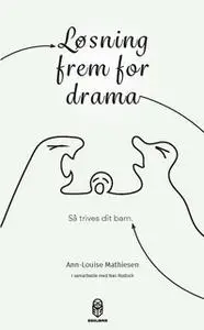 «Løsning frem for drama» by Ann-Louise Mathiesen