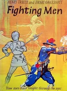 Fighting Men: How Men Have Fought Through the Ages