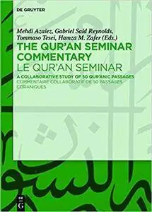 The Qur'an Seminar Commentary / Le Qur'an Seminar: A Collaborative Study of 50 Qur'anic Passages / Commentaire Collaboratif De