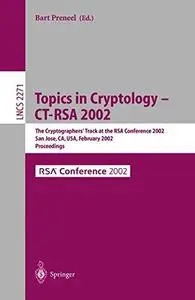 Topics in Cryptology — CT-RSA 2002: The Cryptographers’ Track at the RSA Conference 2002 San Jose, CA, USA, February 18–22, 200