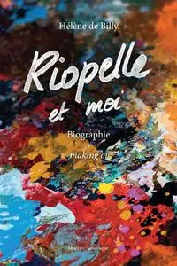Hélène de Billy, "Riopelle et moi: Biographie + making of"