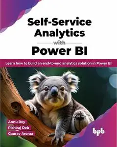 Self-Service Analytics with Power BI: Learn how to build an end-to-end analytics solution in Power BI (English Edition)