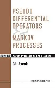 Pseudo differential operators and Markov processes 3. Markov processes and applications