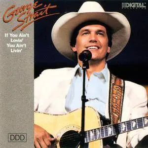 George Strait - If You Ain’t Lovin’ You Ain’t Livin’ (1988)