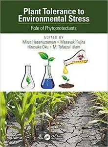 Plant Tolerance to Environmental Stress: Role of Phytoprotectants