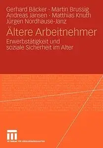 Ältere Arbeitnehmer: Erwerbstätigkeit und soziale Sicherheit im Alter