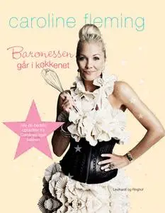 «Baronessen går i køkkenet» by Caroline Fleming