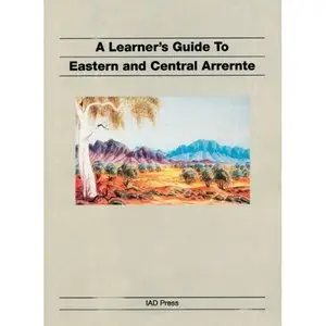 A Learner's Guide to Eastern and Central Arrente (Revised edition)