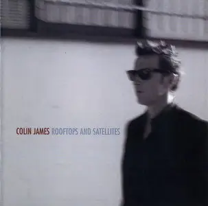 Colin James - Rooftops and Satellites (2009)