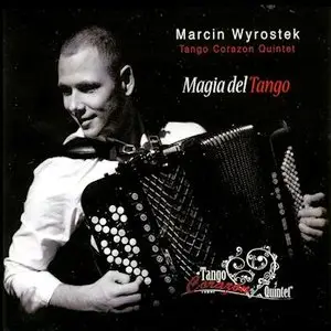Marcin Wyrostek & Tango corazón Quintet – Magia del Tango (2009) -repost