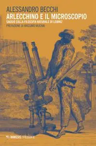 Arlecchino e il microscopio: Saggio sulla filosofia naturale di Leibniz