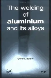 Welding of Aluminium and Its Alloys (Reupload)