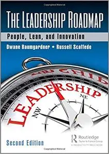 The Leadership Roadmap: People, Lean, and Innovation, Second Edition