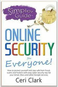 A Simpler Guide to Online Security for Everyone