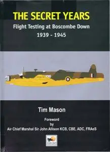 The Secret Years: Flight Testing at Boscombe Down 1939-1945 (Repost)