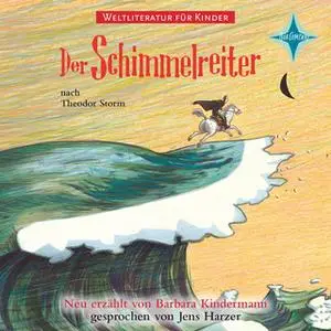«Weltliteratur für Kinder: Der Schimmelreiter» by Theodor Storm,Barbara Kindermann