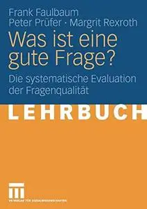 Was ist eine gute Frage?: Die systematische Evaluation der Fragenqualität