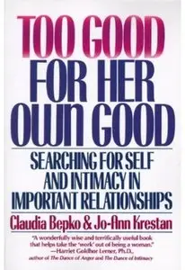 Too Good for Her Own Good: Searching for Self and Intimacy in Important Relationships [Repost]
