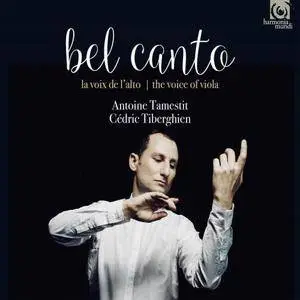 Antoine Tamestit & Cédric Tiberghien - Bel Canto: The Voice of the Viola (2017)