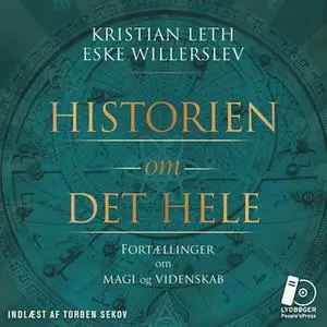 «Historien om det hele» by Eske Willerslev,Kristian Leth