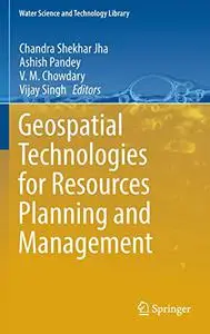 Geospatial Technologies for Resources Planning and Management