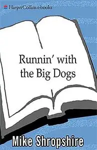 Runnin' with the Big Dogs: The True, Unvarnished Story of the Texas-Oklahoma Football Wars.