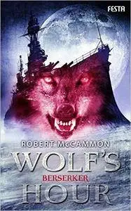 McCammon, Robert - Wolf's Hour 02 - Berserker