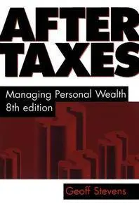 After Taxes; Managing Personal Wealth, Eighth Edition(Repost)