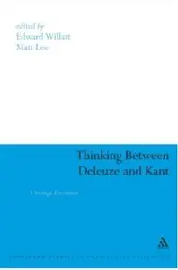 Thinking Between Deleuze and Kant: A Strange Encounter