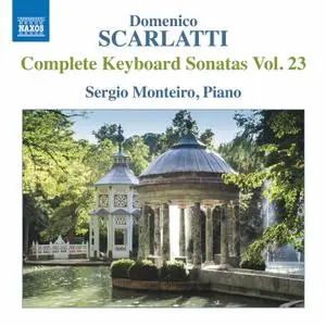 Sergio Monteiro - Scarlatti: Complete Keyboard Sonatas, Vol. 23 (2020) [Official Digital Download 24/96]
