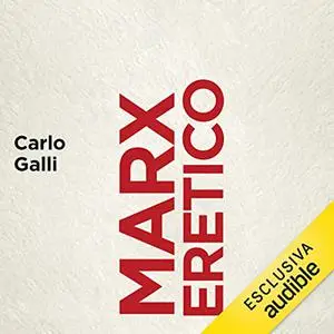 «Marx eretico» by Carlo Galli