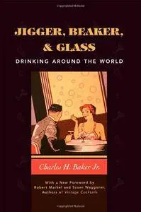 Jigger, Beaker and Glass: Drinking Around the World