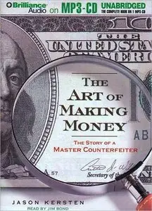 The Art of Making Money: The Story of a Master Counterfeiter (Audiobook) (repost)
