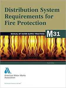 Distribution System Requirements for Fire Protection (M31): AWWA Manual of Water Supply Practice