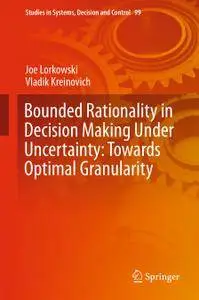 Bounded Rationality in Decision Making Under Uncertainty: Towards Optimal Granularity