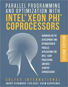 Parallel Programming and Optimization with Intel Xeon Phi Coprocessors Ed 2