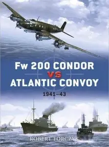 Fw 200 Condor vs Atlantic Convoy: 1941-43 (Osprey Duel 25) (Repost)