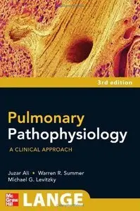 Pulmonary Pathophysiology: A Clinical Approach, Third Edition (repost)