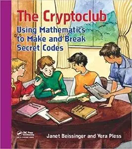 The Cryptoclub: Using Mathematics to Make and Break Secret Codes (Repost)