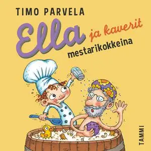 «Ella ja kaverit mestarikokkeina» by Timo Parvela