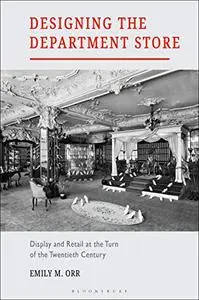 Designing the Department Store: Display and Retail at the Turn of the Twentieth Century (Repost)