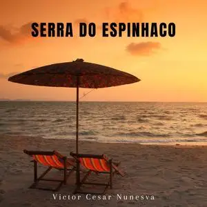 Victor Cesar Nunes - Serra do Espinhaco (2023) [Official Digital Download]