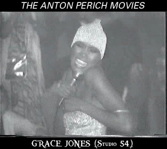 the ANTON PERICH movies - GRACE JONES (Studio 54, 1977)