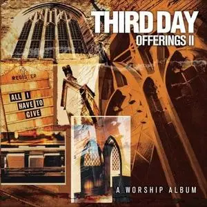 Third Day - Offerings II: All I Have to Give (2003)