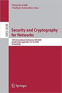 Security and Cryptography for Networks: 12th International Conference, SCN 2020, Amalfi, Italy, September 14–16, 2020, Proceedi