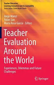 Teacher Evaluation Around the World: Experiences, Dilemmas and Future Challenges